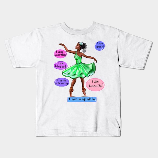 Positive Affirmations ballerina dancer African American girl dancing inspirational dance Gifts for women black girl affirmation Kids T-Shirt by Artonmytee